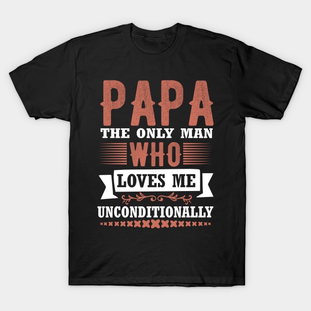 Father`s day - Papa loves me T-Shirt by Lin-Eve